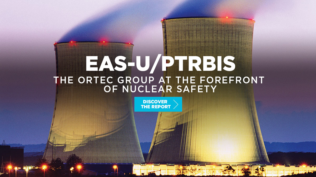 EAS-u/PTR Bis: The Ortec Group at the Forefront of Nuclear Safety